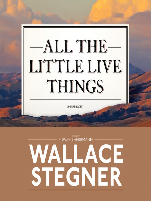 Title details for All the Little Live Things by Wallace Stegner - Available